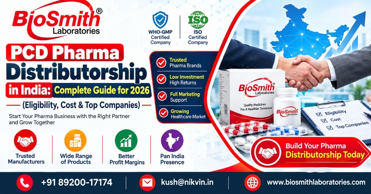 PCD Pharma Distributorship in India: Complete Guide for 2026 (Eligibility, Cost & Top Companies) 